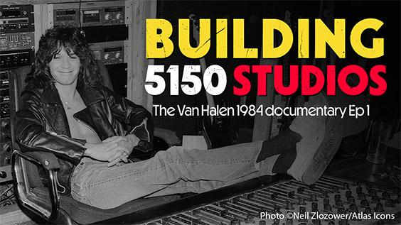 Building 5150 Studios | The Van Halen 1984 Documentary Episode 1